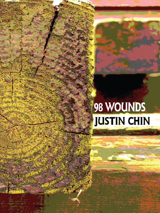 Title details for 98 Wounds by Justin Chin - Available